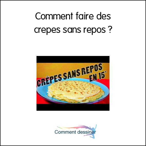 Comment faire des crepes sans repos